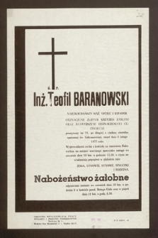 Ś.p. Inż. Teofil Baranowski [...] odznaczany Złotym Krzyżem Zasługi [...] zmarł dnia 6 lutego 1977 roku [...]