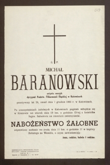 Ś.p. Michał Baranowski artysta muzyk, dyrygent Państw. Filharmonii Śląskiej w Katowicach [...] zmarł dnia 7 grudnia 1963 r. w Katowicach [...]