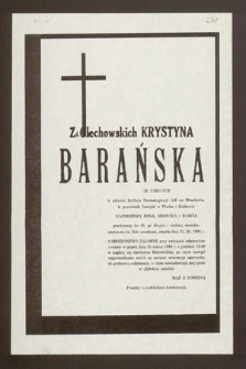 Z Olechowskich Krystyna Barańska dr farmacji, b. adiunkt Zakładu Farmakognozji AM we Wrocławiu, b. pracownik Sanepid w Płocku i Krakowie [...] zmarła dnia 21 III 1990 r. [...]