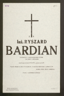 Ś.p. Inż. Ryszard Bardian [...] zmarł tragicznie dnia 18 XI 1977 r. [...]
