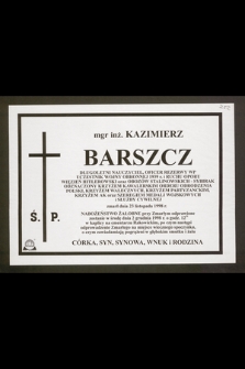 Ś.p. mgr inż. Kazimierz Barszcz długoletni nauczyciel, oficer rezerwy WP.[...] zmarł dnia 23 listopada 1998 r. [...]
