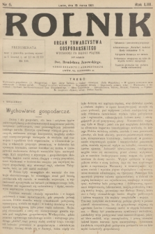 Rolnik: organ Towarzystwa Gospodarskiego. R.53, T.95, 1921, nr 6