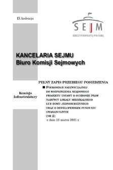 Pełny Zapis Przebiegu Posiedzenia Podkomisji Nadzwyczajnej do Rozpatrzenia Rządowego Projektu Ustawy o Ochronie Praw Nabywcy Lokalu Mieszkalnego lub Domu Jednorodzinnego oraz o Deweloperskim Funduszu Gwarancyjnym. Kad. 9, 2021, nr 2