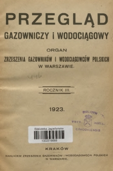 Przegląd Gazowniczy i Wodociągowy : organ Zrzeszenia Gazowników i Wodociągowców Polskich w Warszawie. R.3, 1923, Treść Rocznika III