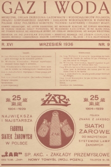 Gaz i Woda : miesięcznik, organ Zrzeszenia Gazowników i Wodociągowców Polskich, Związku Gospodarczego Gazowni i Zakładów Wodociągowych w Państwie Polskim oraz Polskiego Komitetu Techniki Sanitarnej i Higieny Miast. R.16, 1936, nr 9