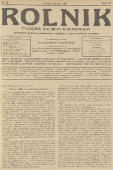 Rolnik : tygodnik rolniczy ilustrowany poświęcony sprawom gospodarstwa wiejskiego z jego wszelkimi gałęziami. R.60, 1928, nr 29