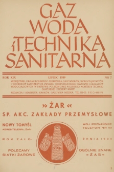 Gaz, Woda i Technika Sanitarna : miesięcznik, organ Polskiego Zrzeszenia Gazowników, Wodociągowców i Techników Sanitarnych, Związku Gospodarczego Gazowni i Zakładów Wodociągowych w Państwie Polskim oraz Polskiego Komitetu Techniki Sanitarnej i Higieny Miast. R.19, 1939, nr 7