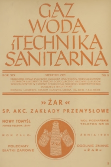 Gaz, Woda i Technika Sanitarna : miesięcznik, organ Polskiego Zrzeszenia Gazowników, Wodociągowców i Techników Sanitarnych, Związku Gospodarczego Gazowni i Zakładów Wodociągowych w Państwie Polskim oraz Polskiego Komitetu Techniki Sanitarnej i Higieny Miast. R.19, 1939, nr 8