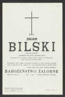 Ś. p. Julian Bilski inwalida wojenny [...], zasnął w Panu dnia 17 kwietnia 1968 r. [...]