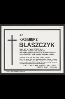 Ś. p. Kazimierz Błaszczyk ppłk WP w stanie spoczynku [...] zmarł nagle dnia 24 września 1995 roku [...]