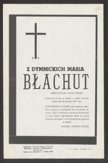 Z Dymnickich Maria Błachut emerytowana nauczycielka [...], zmarła dnia 23 grudnia 1970 roku [...]
