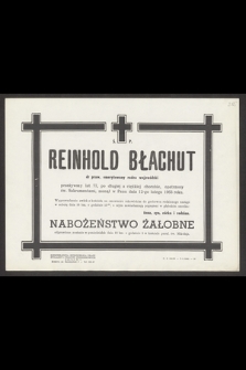 Ś. p. Reinhold Błachut dr praw, emerytowany radca wojewódzki [...], zasnął w Panu dnia 12-go lutego 1963 roku [...]