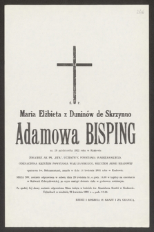 Ś. p. Maria Elżbieta z Duninów de Skrzynno Adamowa Bisping ur. 29 października 1922 roku w Krakowie [...] zmarła w dniu 14 kwietnia 1991 roku w Krakowie [...]