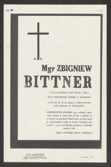 Ś. p. mgr Zbigniew Bittner [...] były urzędnik m. Krakowa [...], zmarł opatrzony św. Sakramentami [...] : nabożeństwo żałobne przy zwłokach odprawione zostanie w sobotę dnia 14 bm. [...]