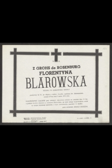 Z Grohs de Rosenburg Florentyna Blarowska [...], zasnęła w Panu dnia 5 marca 1971 roku [...]