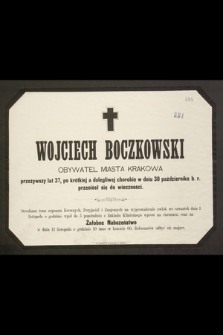 Wojciech Boczkowski obywatel miasta Krakowa przeżywszy lat 37 [...] w dniu 30 października b. r. przeniósł się do wieczności [...]