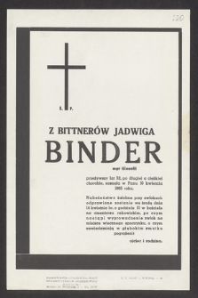Z Bittnerów Jadwiga Binder mgr filozofii [...], zasnęła w Panu dnia 10 kwietnia 1965 roku [...]