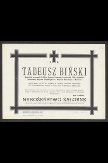 Ś. p. Tadeusz Biński długoletni pracownik Polskiej Agencji Prasowej, b. porucznik W.P. [...], zasnął w Panu dnia 19 kwietnia 1963 roku [...]