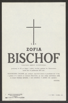 Ś. p. Zofia Bischof zasłużona emeryt. nauczycielka [...], zmarła dnia 14 października 1970 roku [...]