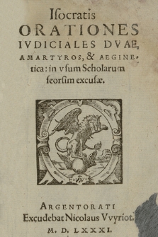 Isocratis Orationes Ivdiciales Dvae, Amartyros, & Aeginetica : in vsum Scholarum seorsim excusæ