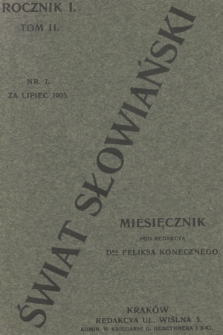 Świat Słowiański : miesięcznik pod redakcyą Dra Feliksa Konecznego. R.1, T.2, 1905, nr 7