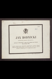 Jan Bodnicki obywatel miasta Krakowa [...] w wieku lat 61, zakończył życie doczesne dnia 23 Sierpnia 1860 r. [...]
