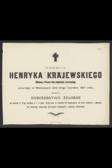 Za spokój duszy ś. p. Henryka Krajewskiego Mecenasa, Prezesa Izby adwokackiej warszawskiej, zmarłego w Warszawie dnia 19-go czerwca 1897 roku [...]