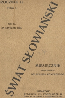 Świat Słowiański : miesięcznik pod redakcyą Dra Feliksa Konecznego. R.2, T.1, 1906, [nr 13]