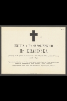 Emilia z Hr. Ossolińskich Hr. Krasińska przeżywszy lat 78 [..] w dniu 13 Stycznia 1868 r., o godzinie 11tej w nocy zasnęła w Bogu [...]