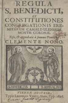 Regula S. Benedicti, Et Constitutiones Congregationis Eremitatum Camaldulensium Montis Coronæ : Visæ, & approbatæ a summo Pontifice Clemente Nono