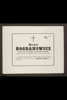 Michał Bogdanowicz obywatel m. Krakowa i majster ślusarski, przeżywszy lat 45 [...] przeniósł się do wieczności dnia 10 Maja 1860 r. [...]