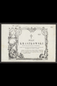 Julian Kraszkowski obywatel Królestwa Polskiego, [...] w dniu 13 marca 1861 roku przeżywszy lat 29, rozstał się z tym światem [...]