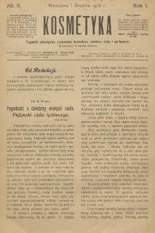 Kosmetyka : tygodnik poświęcony racjonalnej kosmetyce, estetyce ciała i perfumerji. R.1, 1906, nr 5
