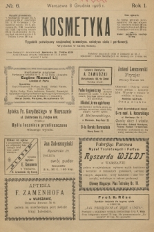 Kosmetyka : tygodnik poświęcony racjonalnej kosmetyce, estetyce ciała i perfumerji. R.1, 1906, nr 6