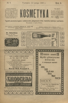 Kosmetyka : tygodnik poświęcony racjonalnej kosmetyce, estetyce ciała i perfumerji. R.3, 1908, nr 7