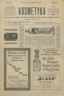 Kosmetyka : tygodnik poświęcony racjonalnej kosmetyce, estetyce ciała i perfumerji. R.3, 1908, nr 13