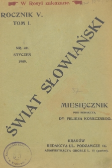 Świat Słowiański : miesięcznik pod redakcyą Dra Feliksa Konecznego. R.5, T.1, 1909, nr 49