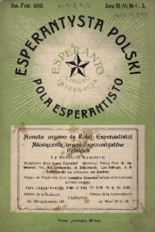 Pola Esperantisto : monata Organo de Polaj Esperantistoj = Esperantysta Polski : organ Esperantystów polskich. J.3, 1910, nr 1-2