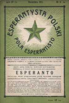 Pola Esperantisto : monata Gazeto por propagando de Esperanto = Esperantysta Polski : miesięcznik poświęcony sprawie Języka Międzynarodowego. J.4, 1911, nr 11