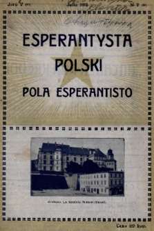 Pola Esperantisto : monata Gazeto por propagando de Esperanto = Esperantysta Polski : miesięcznik poświęcony sprawie Języka Międzynarodowego. J.5, 1912, nr 7