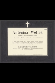 Antonina Wollek wdowa po c. k. adjunkcie fabryki tytoniu,, przeżywszy lat 62, [....], zasnęła w Panu dnia 5 stycznia 1900 r.