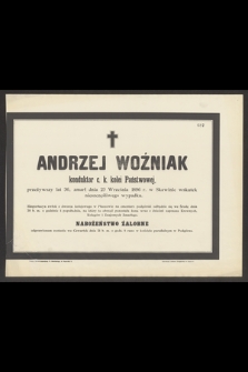 Andrzej Woźniak konduktor c. k. kolei Państwowej, przeżywszy lat 36, zmarł dnia 23 Września 1896 r. w Skawinie wskutek nieszczęśliwego wypadku