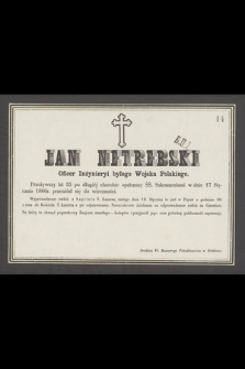 Jan Netrebski oficer inżynieryi byłego Wojska Polskiego [...] w dniu 17 Stycznia 1866 r. przeniósł się do wieczności