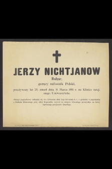 Jerzy Nichtjanow Bułgar, gorący miłośnik Polski [...] zmarł dnia 31 Marca 1891 r. [...]