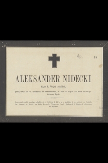 Aleksander Nidecki major b. Wojsk Polskich [...] w dniu 22 Lipca 1870 roku zakończył doczesne życie