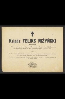 Ksiądz Feliks Niżyński emeryt urodzony w 1844 r. [...] zasnał w Bogu [...] dnia 13 Grudnia 1896 r. […]