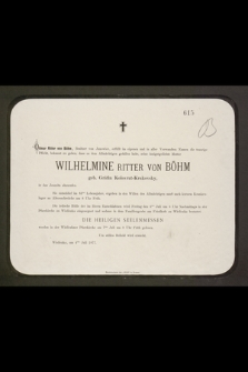 Wilhelmine Ritter von Böhm ger. Gräfin Kolovrat-Krakovsky, in das Jenseits abzurufen [...] im 85ten Lebensjahre [...]