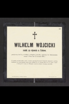 Wilhelm Wójcicki rzeźnik, syn obywatela m. Krakowa, przeżywszy lat 34, [...], zasnął w Panu dnia 12 kwietnia 1898 r.