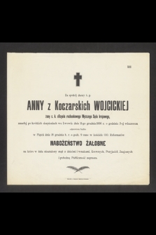 Za spokój duszy ś. p. Anny z Koczarskich Wojcickiej [...] zmarłej po krótkich cierpieniach we Lwowie dnia 11-go grudnia 1896 [...]