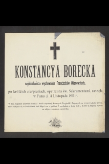 Konstancya Borecka najukochańsza wychowanka Franciszków Wisniowskich [...] zasnęła w Panu d. 14 Listopada 1891 r. [...]